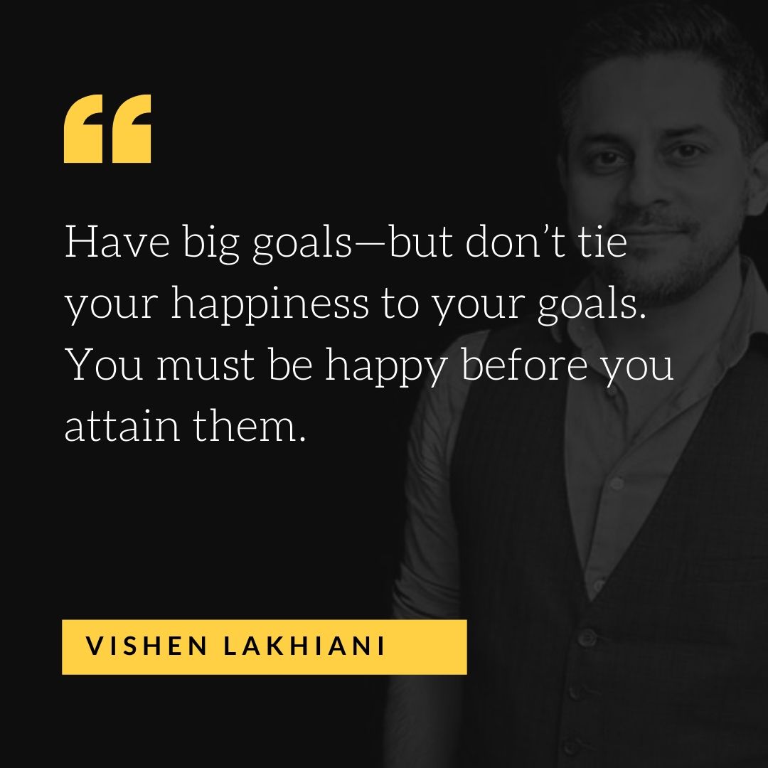 Quote by Vishen Lakhiani - 50 Inspirational Quotes by highly successful entrepreneurs - Huntlancer | On the hunt for freelance talent