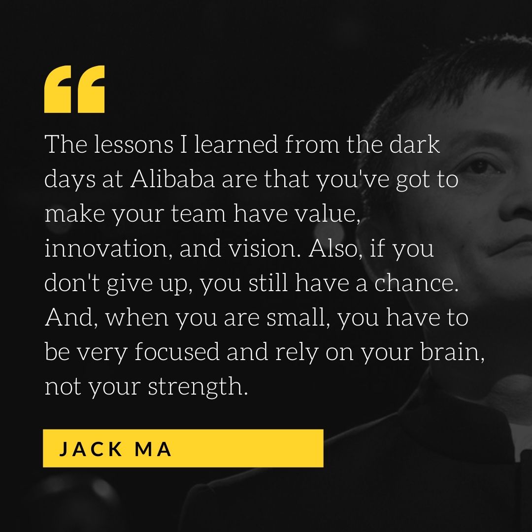 Quote by Jack Ma - 50 Inspirational Quotes by highly successful entrepreneurs - Huntlancer | On the hunt for freelance talent 