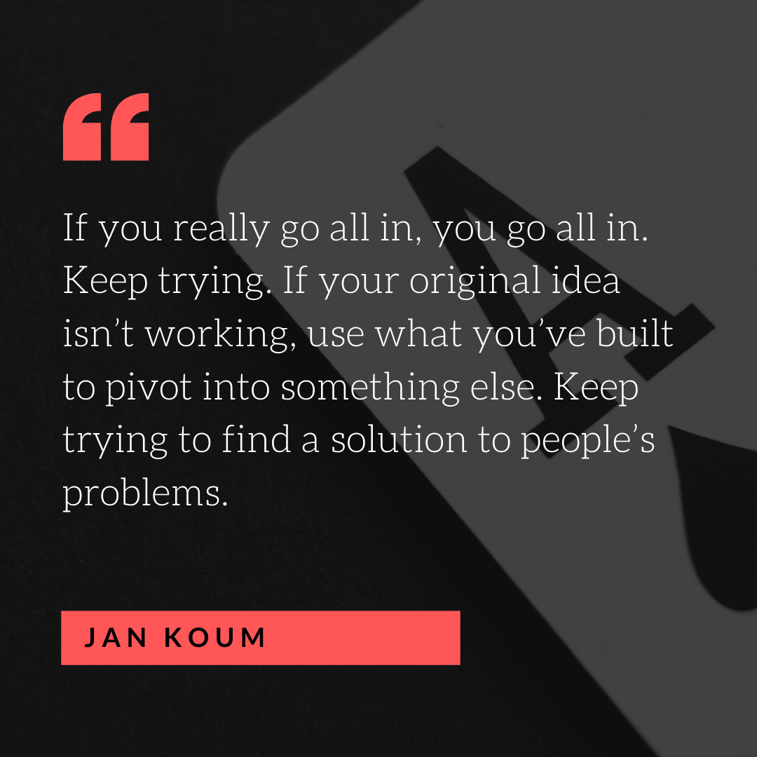 Quote by Jan Koum - 50 Inspirational Quotes by highly successful entrepreneurs - Huntlancer | On the hunt for freelance talent