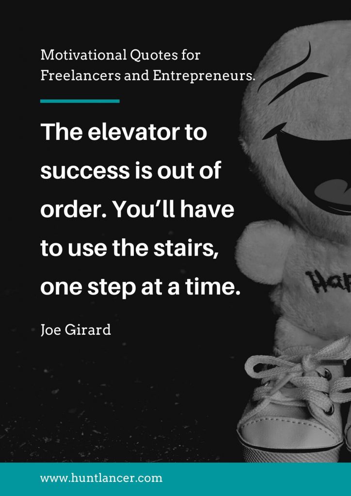 Joe Girard - 50 Motivational Quotes for Freelancers and Entrepreneurs | Huntlancer - On the hunt for freelance talent