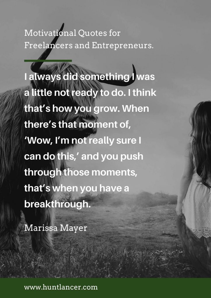 Marissa Mayer - 50 Motivational Quotes for Freelancers and Entrepreneurs | Huntlancer - On the hunt for freelance talent