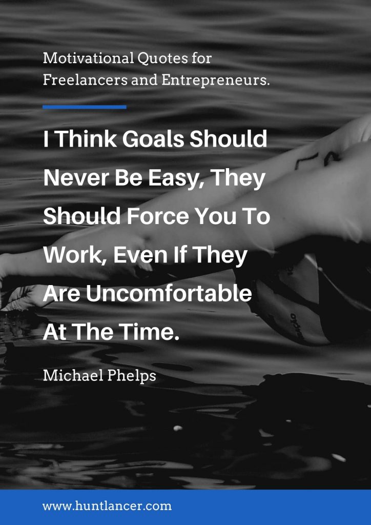 Michael Phelps - 50 Motivational Quotes for Freelancers and Entrepreneurs | Huntlancer - On the hunt for freelance talent