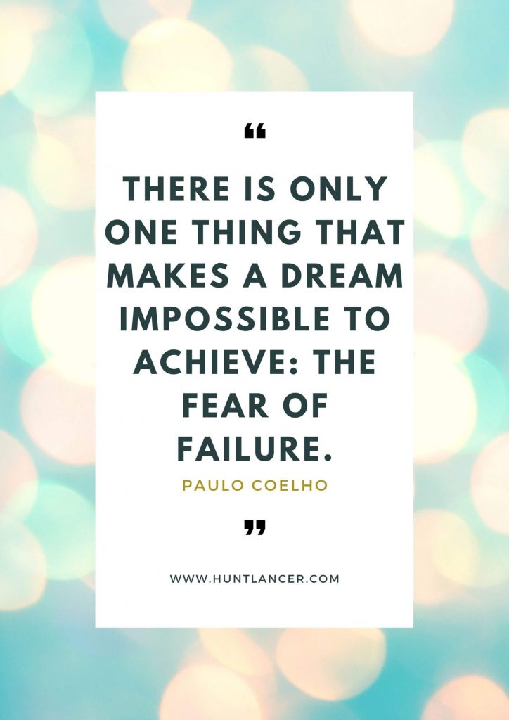 Paulo Coelho - 50 Motivational Quotes for Freelancers and Entrepreneurs | Huntlancer - On the hunt for freelance talent