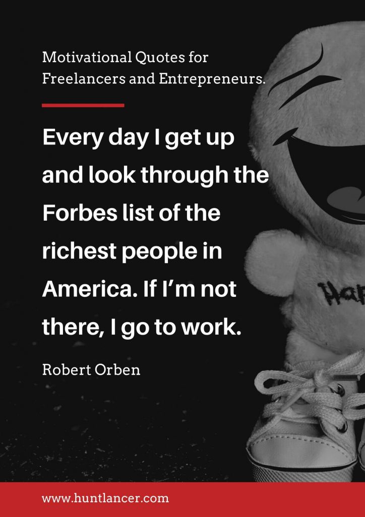 Robert Orben - 50 Motivational Quotes for Freelancers and Entrepreneurs | Huntlancer - On the hunt for freelance talent