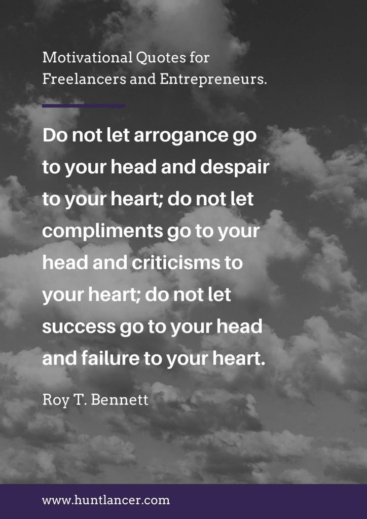 Roy T. Bennett - 50 Motivational Quotes for Freelancers and Entrepreneurs | Huntlancer - On the hunt for freelance talent