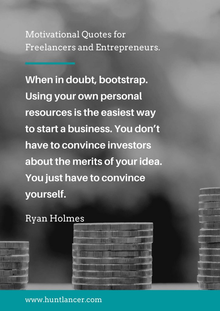 Ryan Holmes - 50 Motivational Quotes for Freelancers and Entrepreneurs | Huntlancer - On the hunt for freelance talent