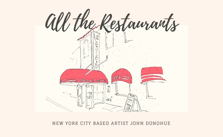 New York City based artist John Donohue - all the restaurants