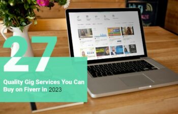 27 Quality Gig Services You Can Buy on Fiverr in 2023