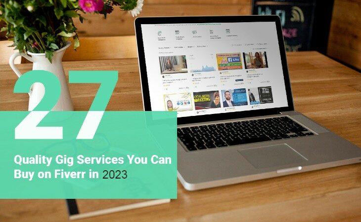 27 Quality Gig Services You Can Buy on Fiverr in 2023